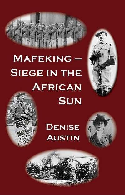 Mafeking_Cover_frt.jpg Mafeking - Siege in the African Sun