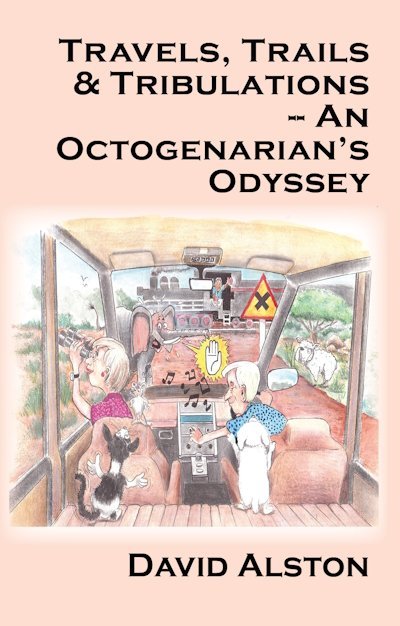 Travels, Trails & Tribulations - An Octogenarian's Odyssey